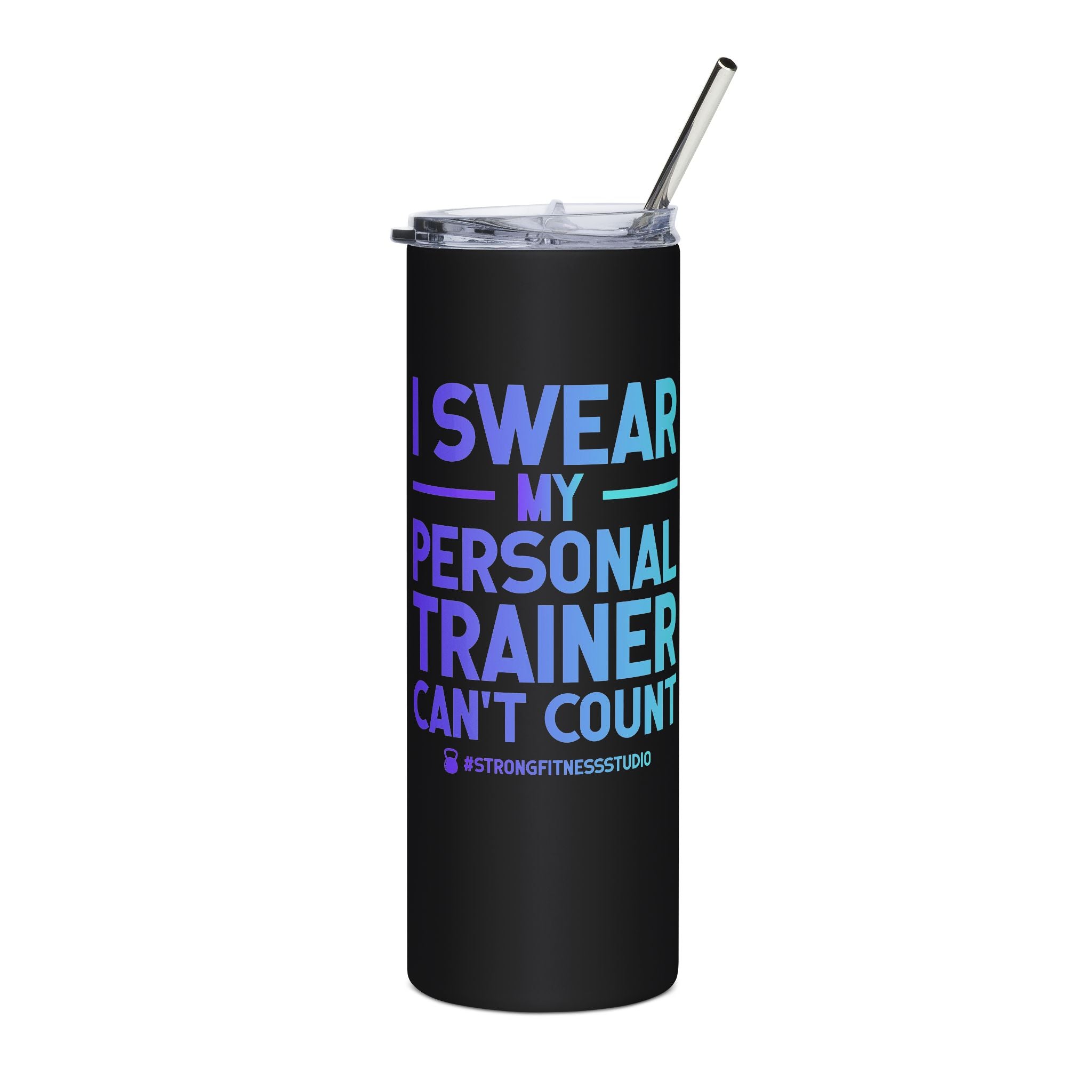 Limited Edition - “I Swear My Personal Trainer Can’t Count” 20oz Stainless Tumbler