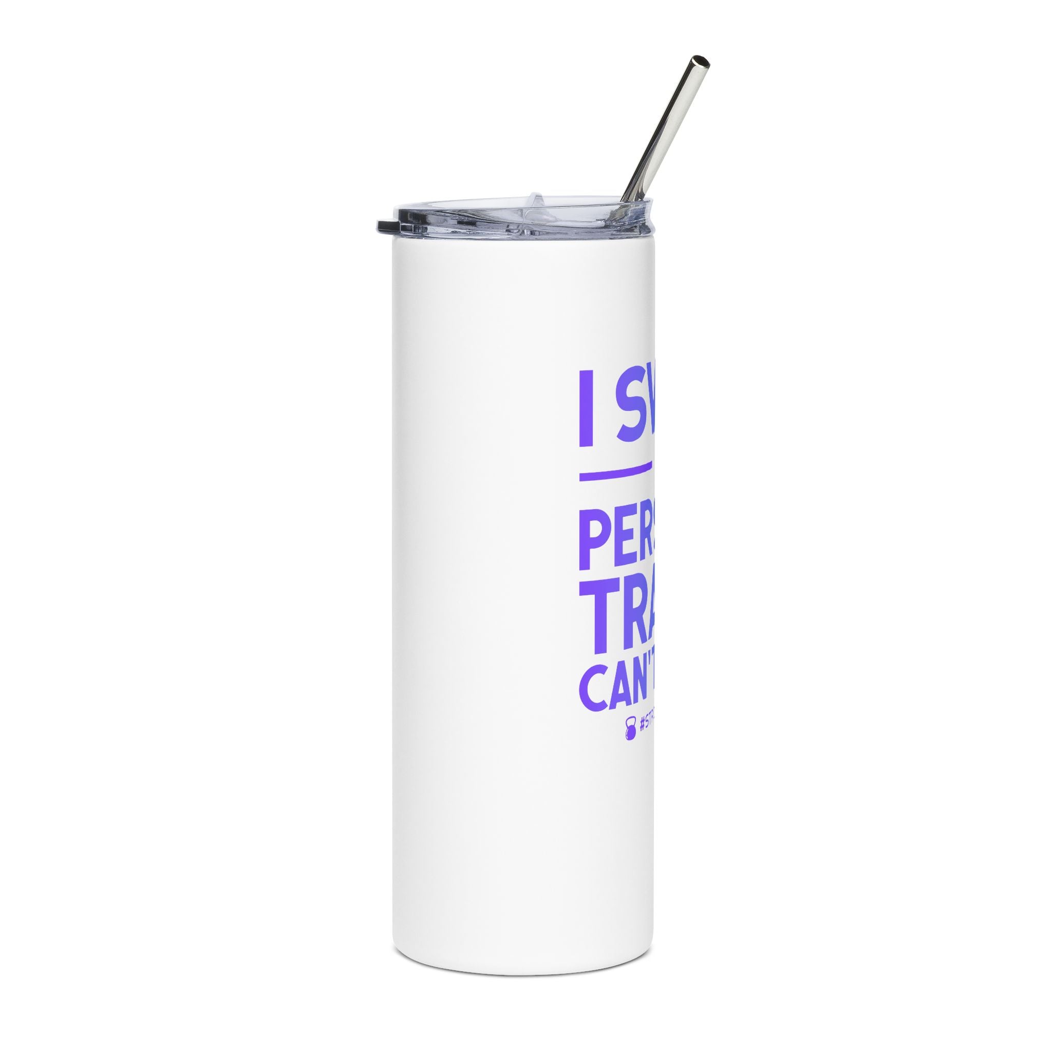Limited Edition - “I Swear My Personal Trainer Can’t Count” 20oz Stainless Tumbler