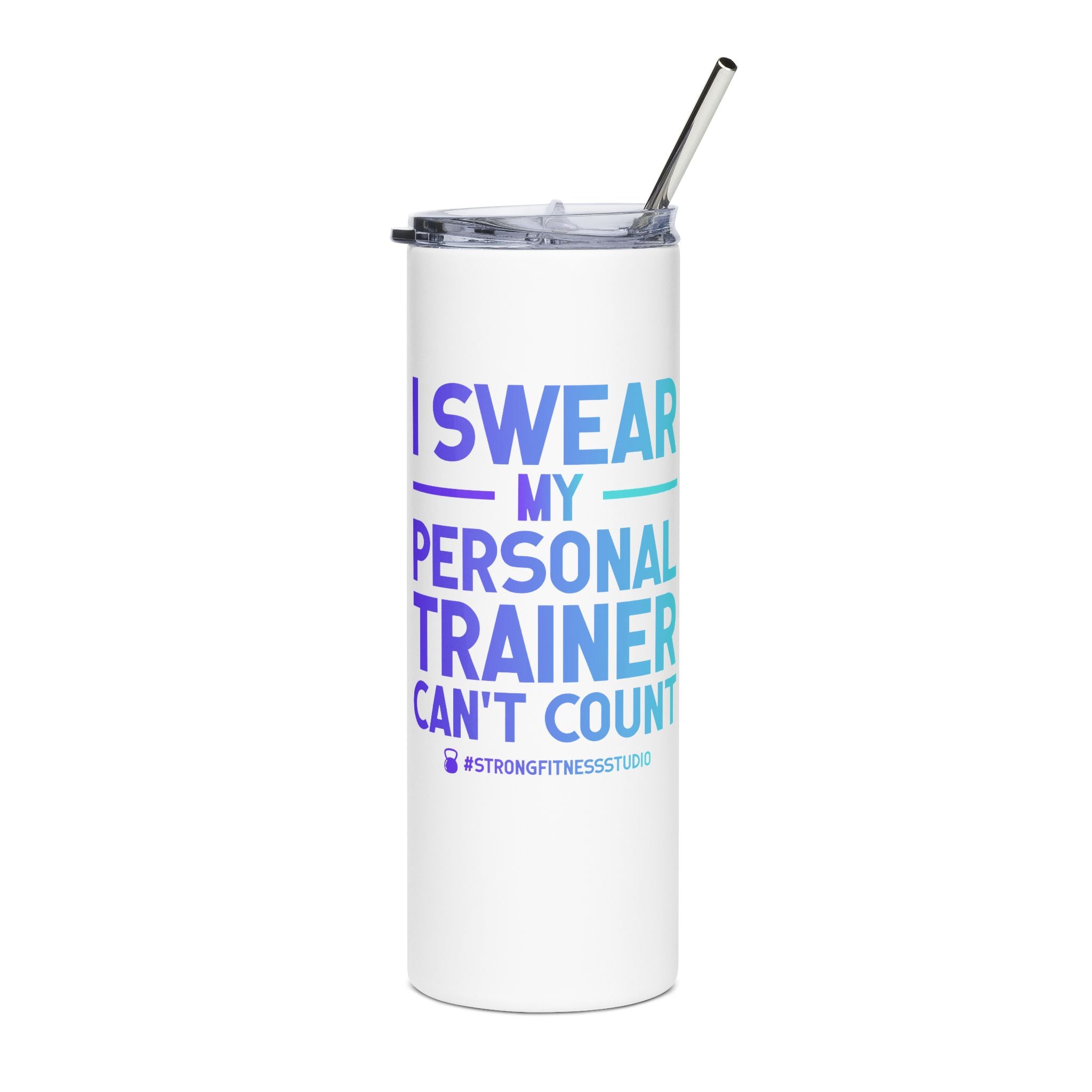 Limited Edition - “I Swear My Personal Trainer Can’t Count” 20oz Stainless Tumbler